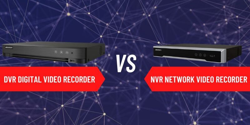 What’s the Difference Between DVR and NVR What’s the Difference Between DVR and NVR